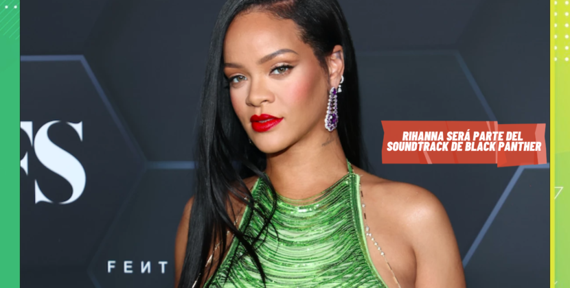 Rihanna estrena “Lift me Up”.