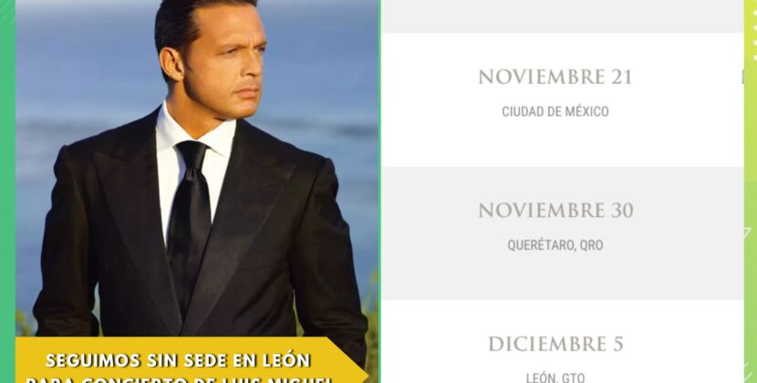 Luis Miguel cambia fecha de su concierto en León y revela fechas de venta de boletos